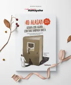 40 Alasan Kenapa Ilmu Agama Lebih Baik Daripada Harta by RUMAYSHO