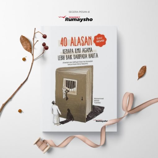 40 Alasan Kenapa Ilmu Agama Lebih Baik Daripada Harta by RUMAYSHO
