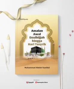 Amalan Awal Dzulhijjah Hingga Hari Tasyrik by RUMAYSHO