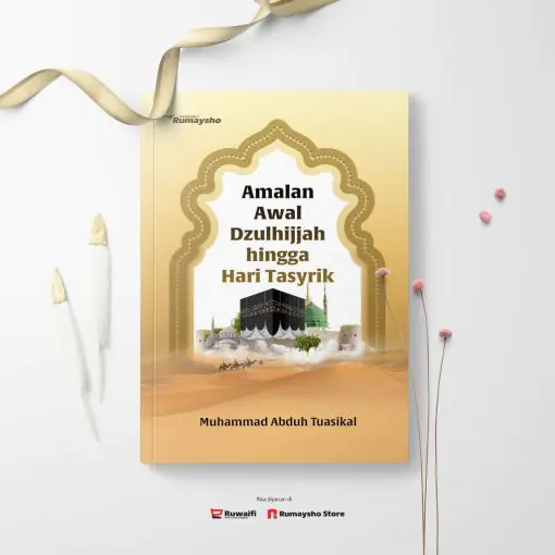 Amalan Awal Dzulhijjah Hingga Hari Tasyrik by RUMAYSHO